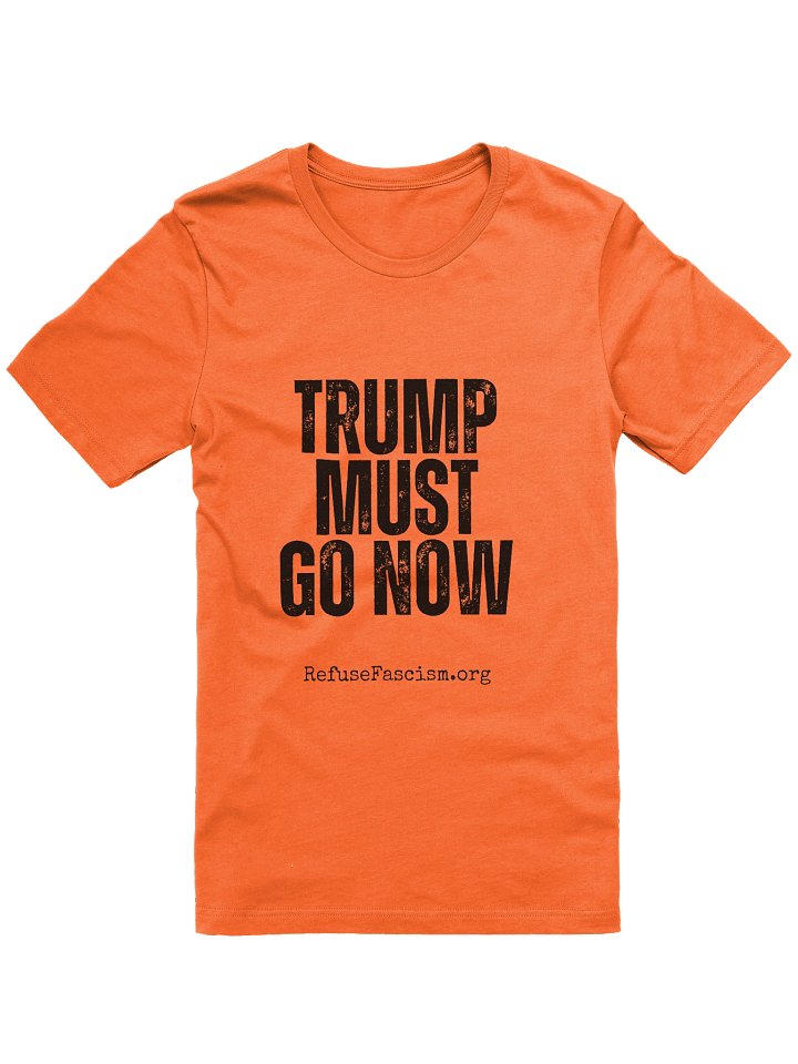 Orange Trump Must Go Now! Supersoft shirt product image (1)