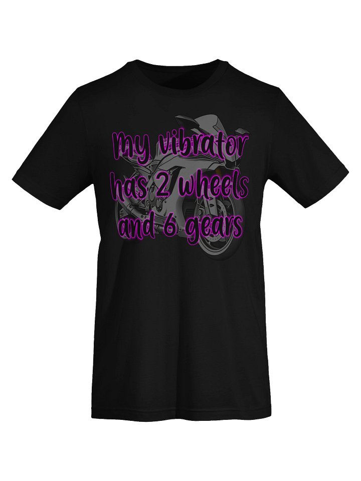 My Vibrator Has 2 Wheels 6 Gears Motorcycle Tee product image (2)