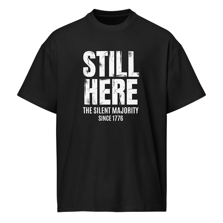 The "Still Here" Heavyweight Box Tee product image (1)