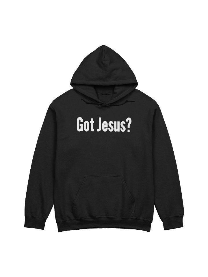Got Jesus Christian Pullover Hoodie Faith Based Apparel Bold Christian Statement Kingdom Identity Clothing product image (2)
