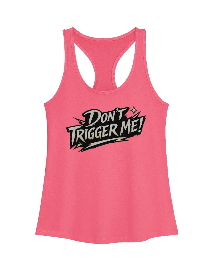 Don't Trigger Me Women's Tank product image (1)