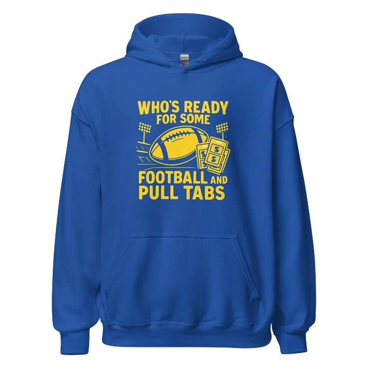 Are You Ready for Some Pull Tabs & Football Hoodie Sweatshirt product image (1)