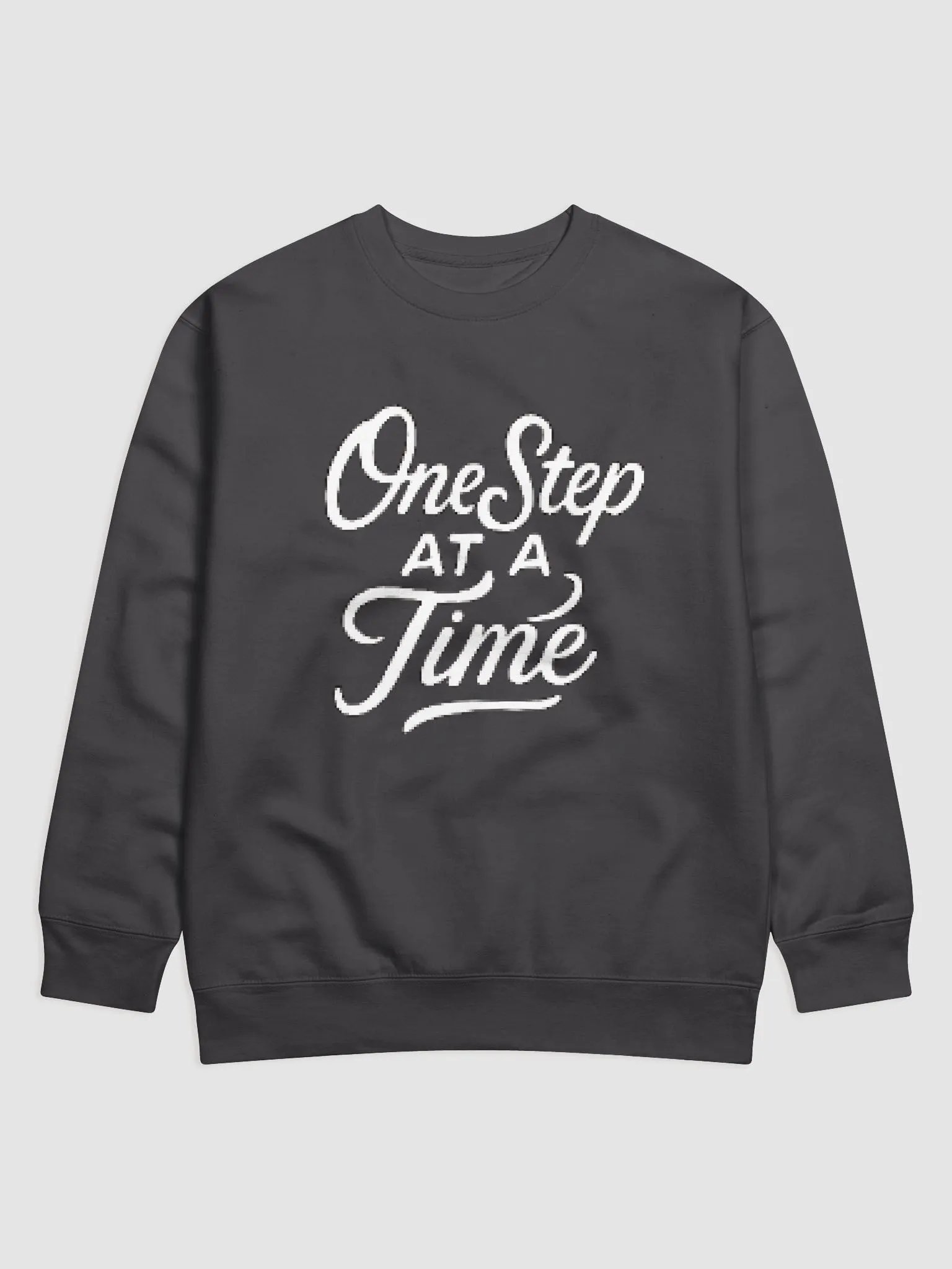 Stylized Cursive Premium Sweatshirt"ONE STEP AT A TIME" product image (1)