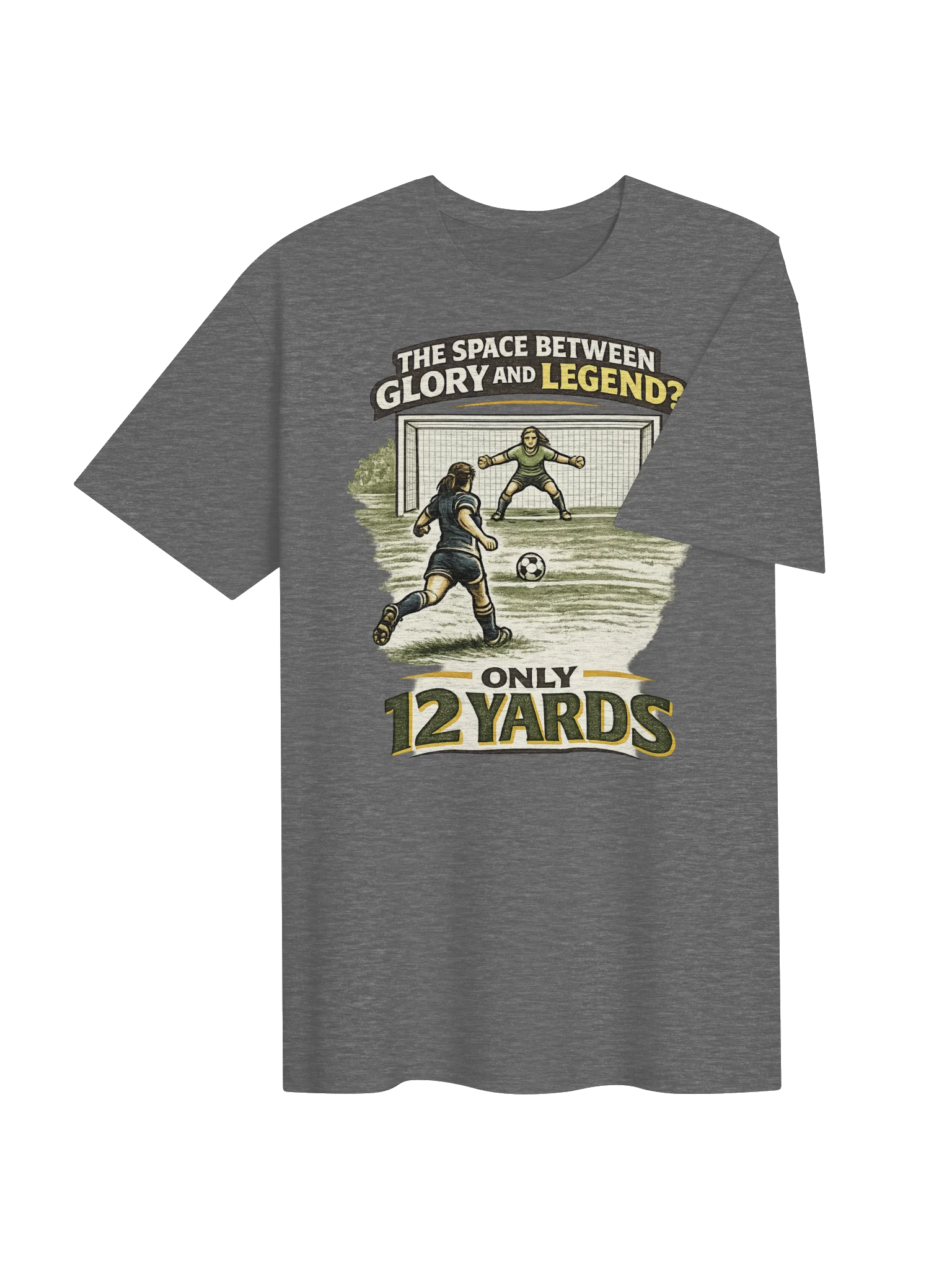 Only 12 Yards Between Glory and Legend Goalkeeper Tee product image (4)
