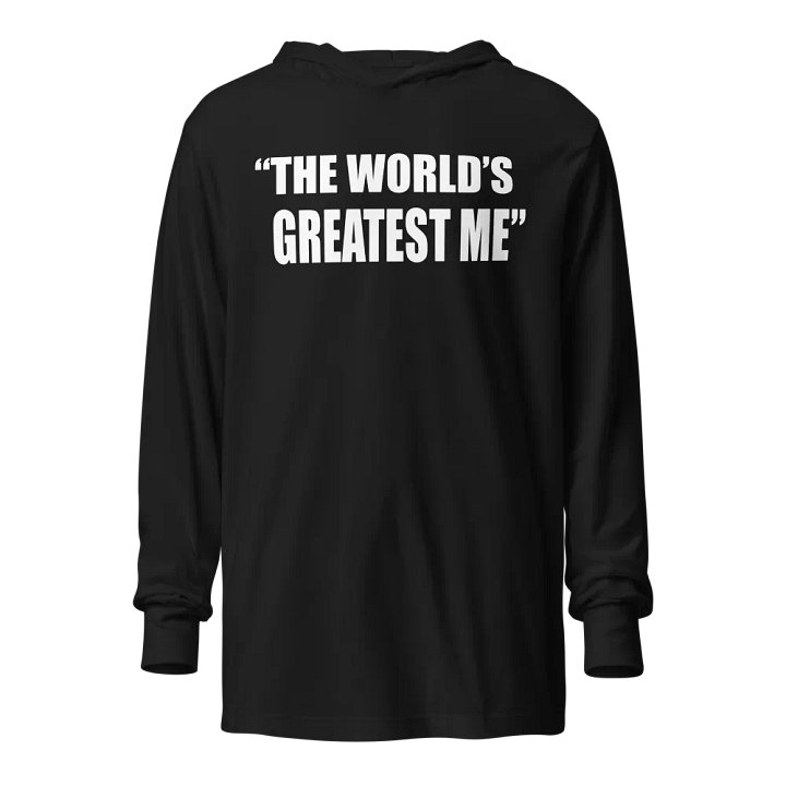 The World's Greatest Me Hooded Long Sleeve Tee product image (1)