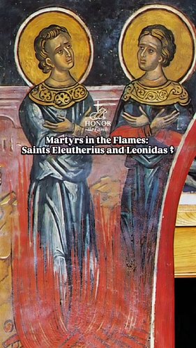 Martyrs in the Flames: Eleutherius and Leonidas ☦︎

​Today, the Church remembers a heart-wrenching yet ultimately victorious ...
