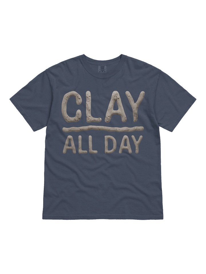 Clay All Day Pottery T-Shirt for Ceramic Artists | Funny Pottery Gift Tee for Clay Lovers, Sculptors & Studio Potters | Handmade Art Hobby Shirt product image (1)