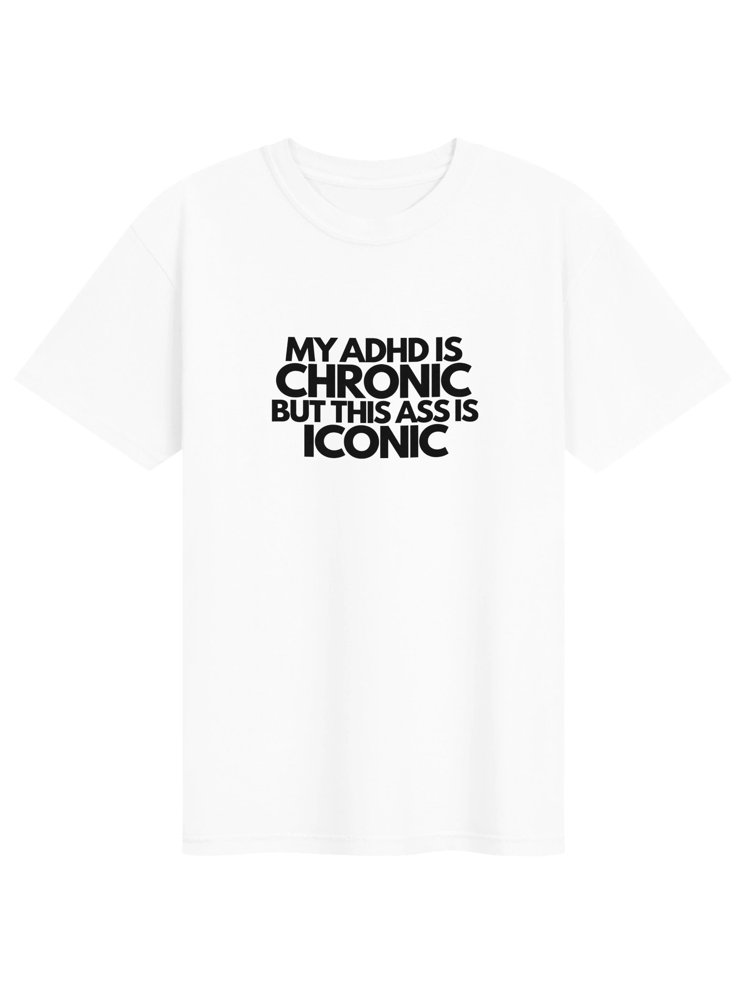 '"My ADHD is chronic" Tshirt product image (1)