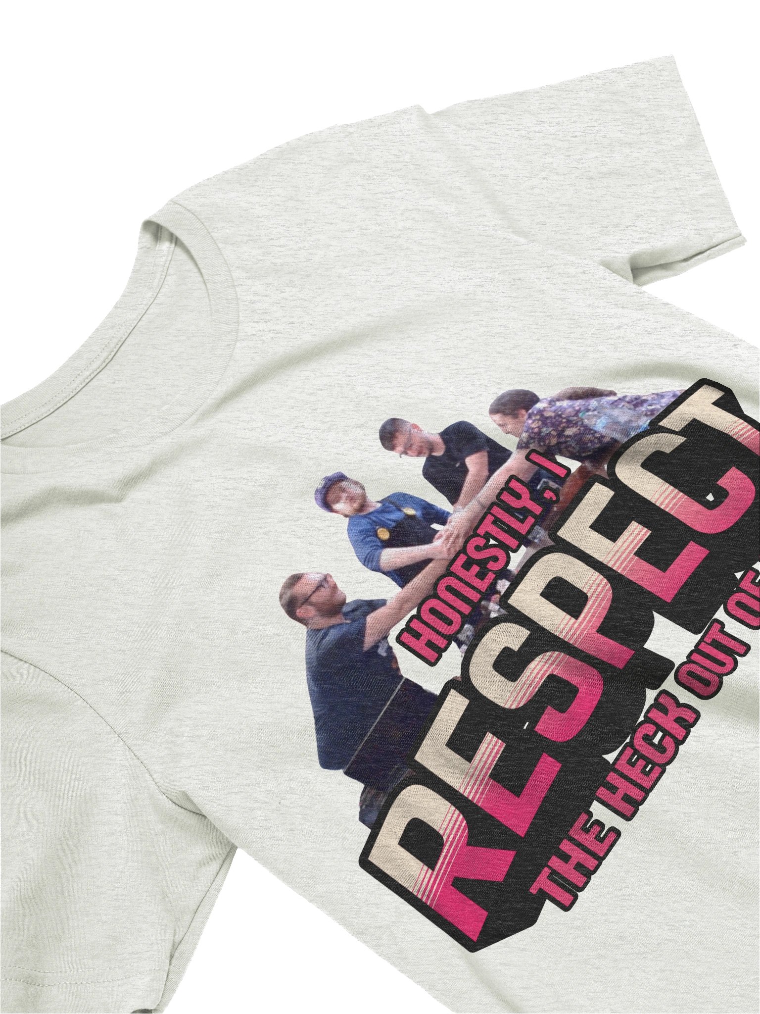 Honestly, I Respect The Heck Out Of This Shirt product image (15)