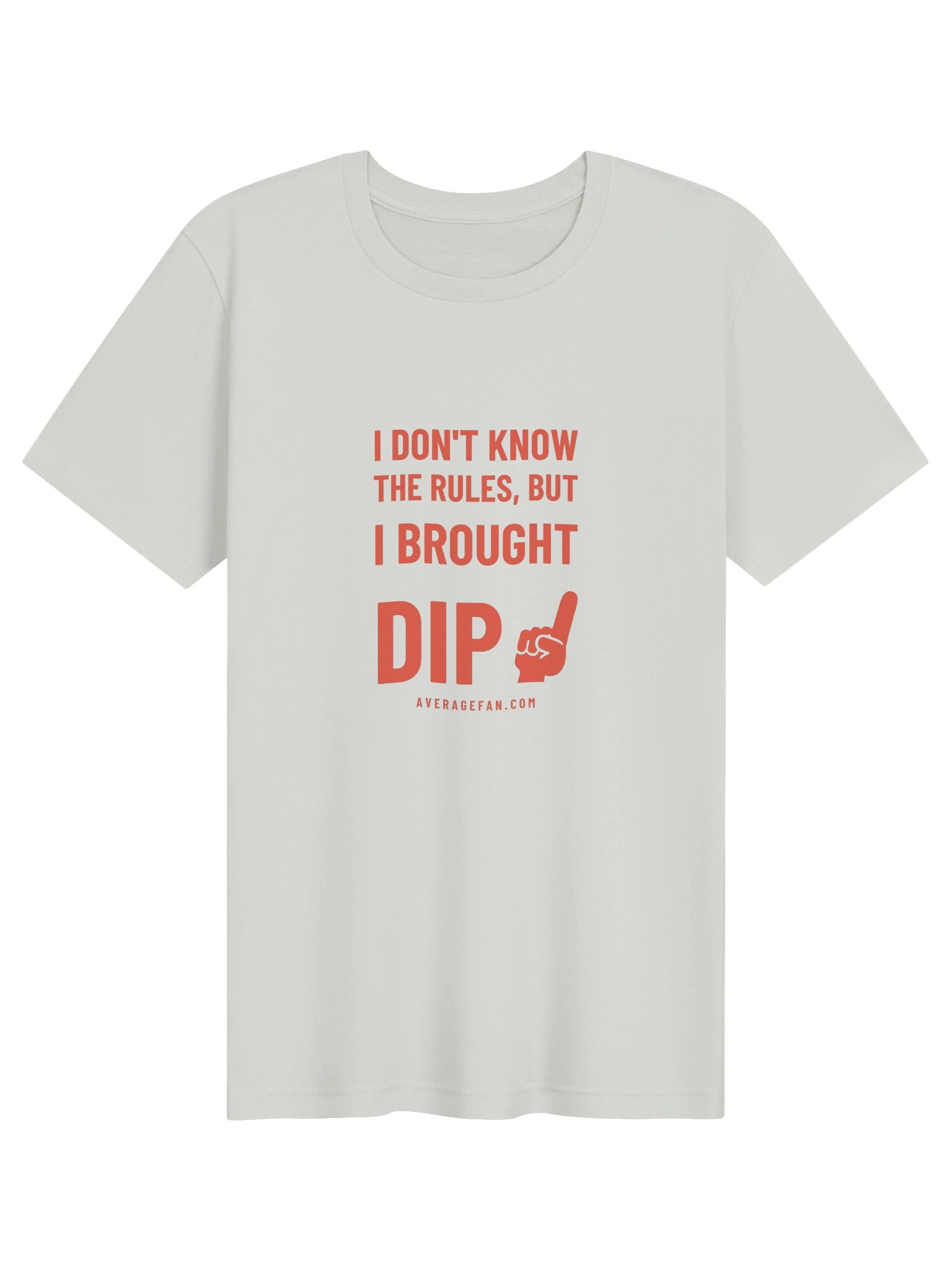 I Don't Know the Rules, But I Brought Dip T-Shirt product image (85)