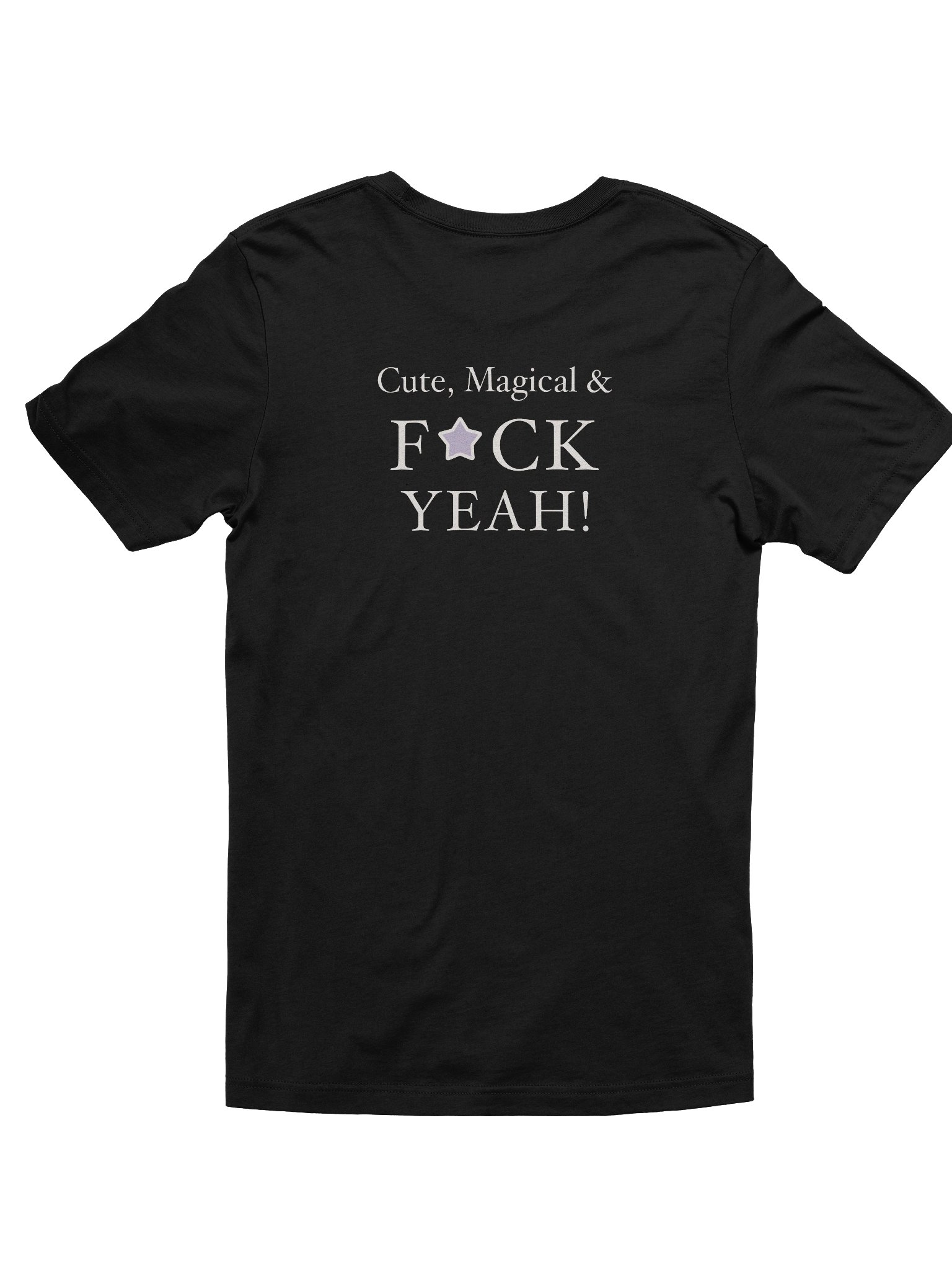 Cute, Magical, & F*ck Yeah! — Single Sided Tee product image (2)