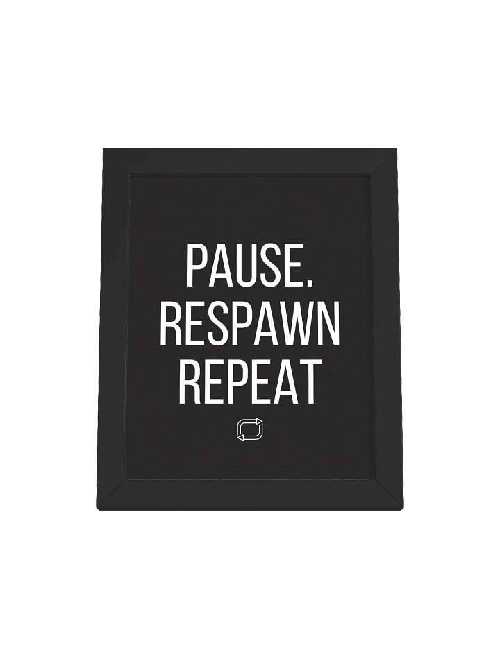8" x 10" PAUSE. RESPAWN REPEAT Wall Art product image (1)