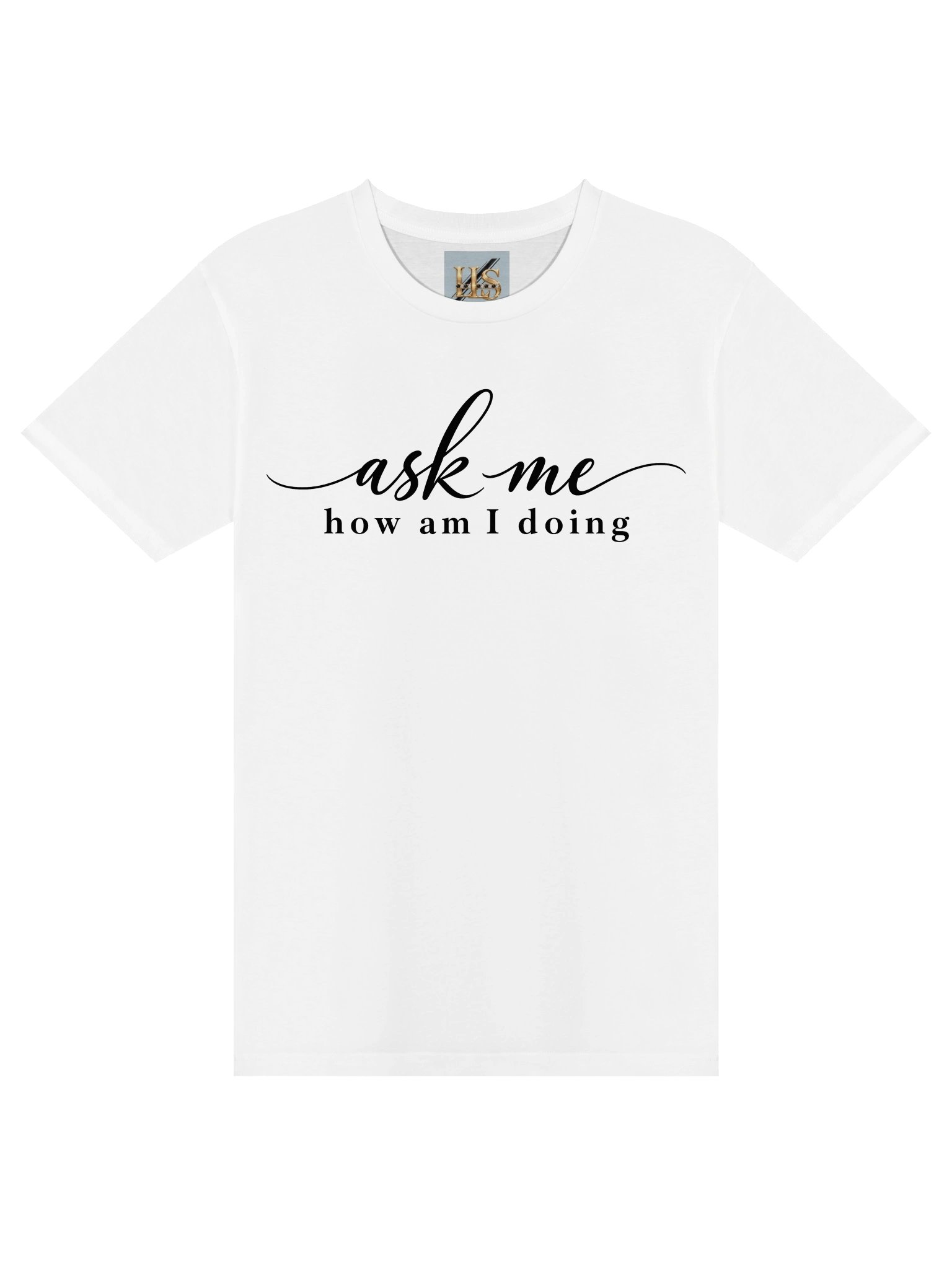 Ask Me How Am I Doing T-Shirt product image (1)