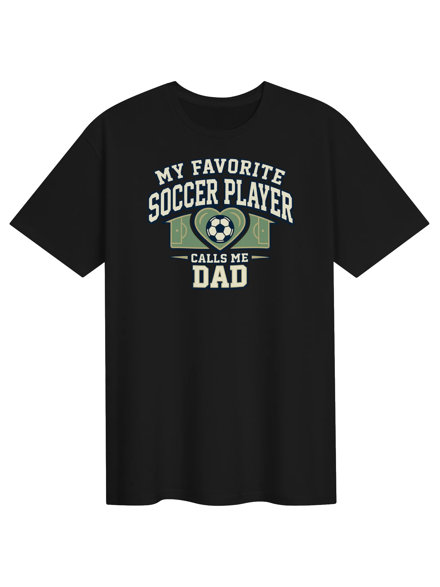 My Favorite Soccer Player Calls Me Dad Soccer Tee product image (1)
