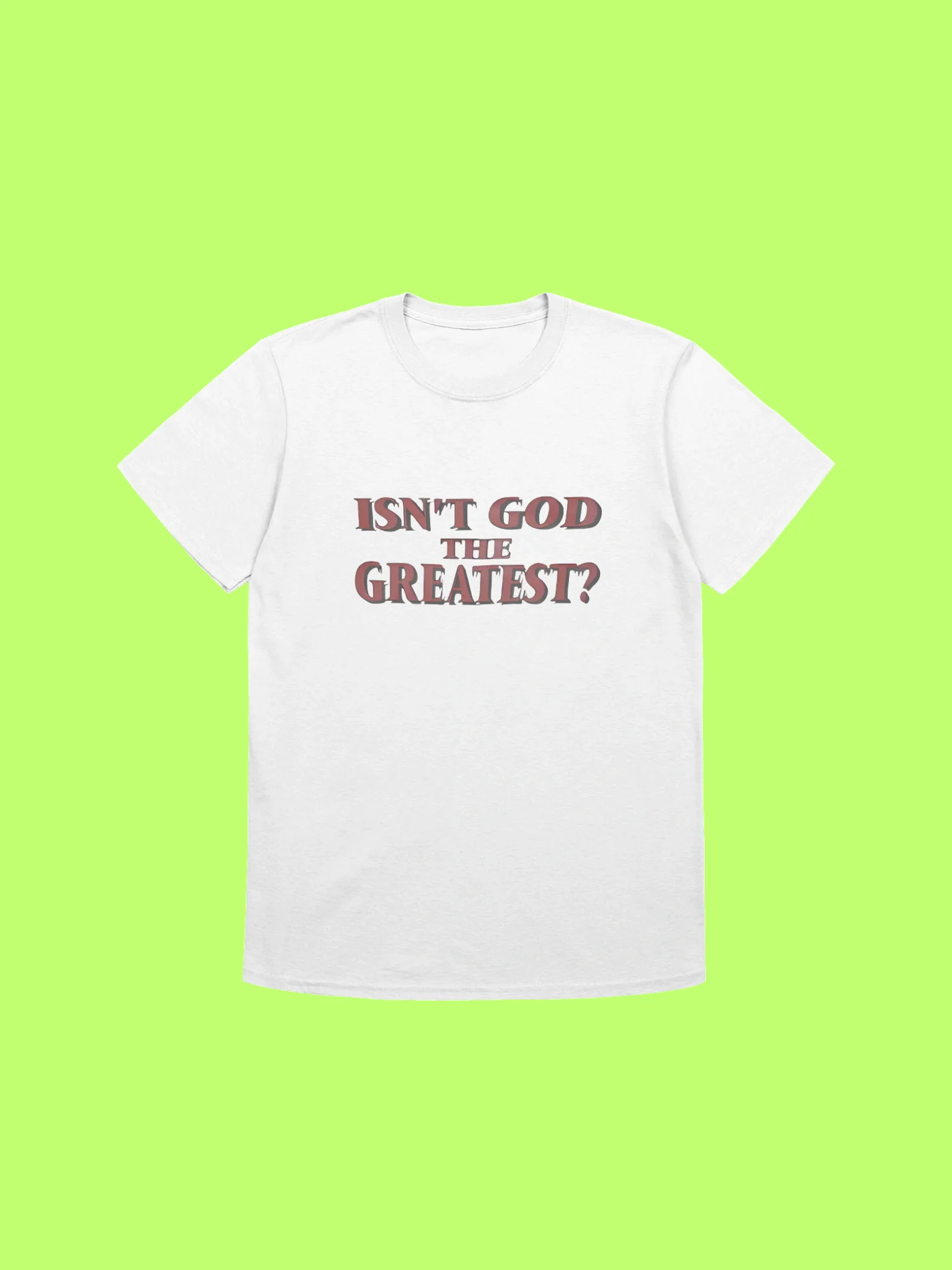 Isn’t God The Greatest Shirt product image (212)