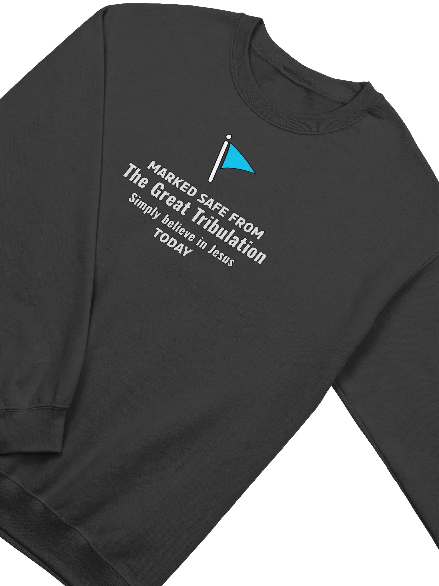 Marked Safe From The Great Tribulation Sweatshirt product image (3)