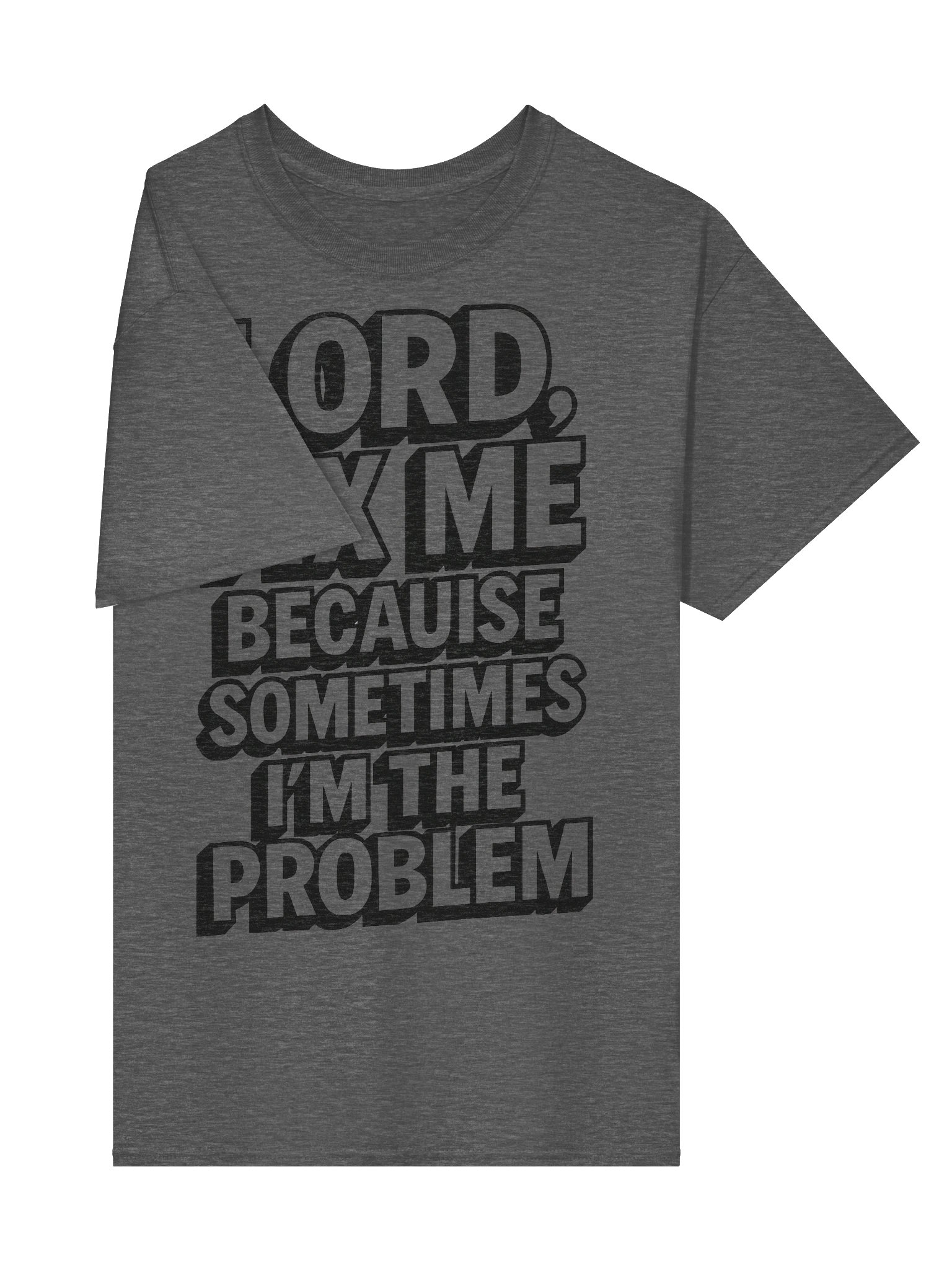 Lord Fix Me Because Sometimes I’m the Problem Christian T-Shirt | Faith-Based Healing & Accountability Shirt product image (29)
