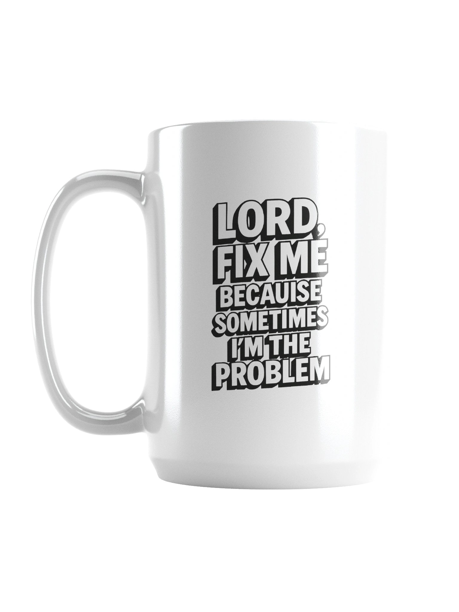 Lord Fix Me Because Sometimes I’m the Problem Christian Coffee Mug | Faith-Based Prayer Mug 15 oz product image (1)