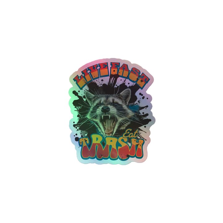 Live Fast Eat Trash Holo Sticker product image (1)
