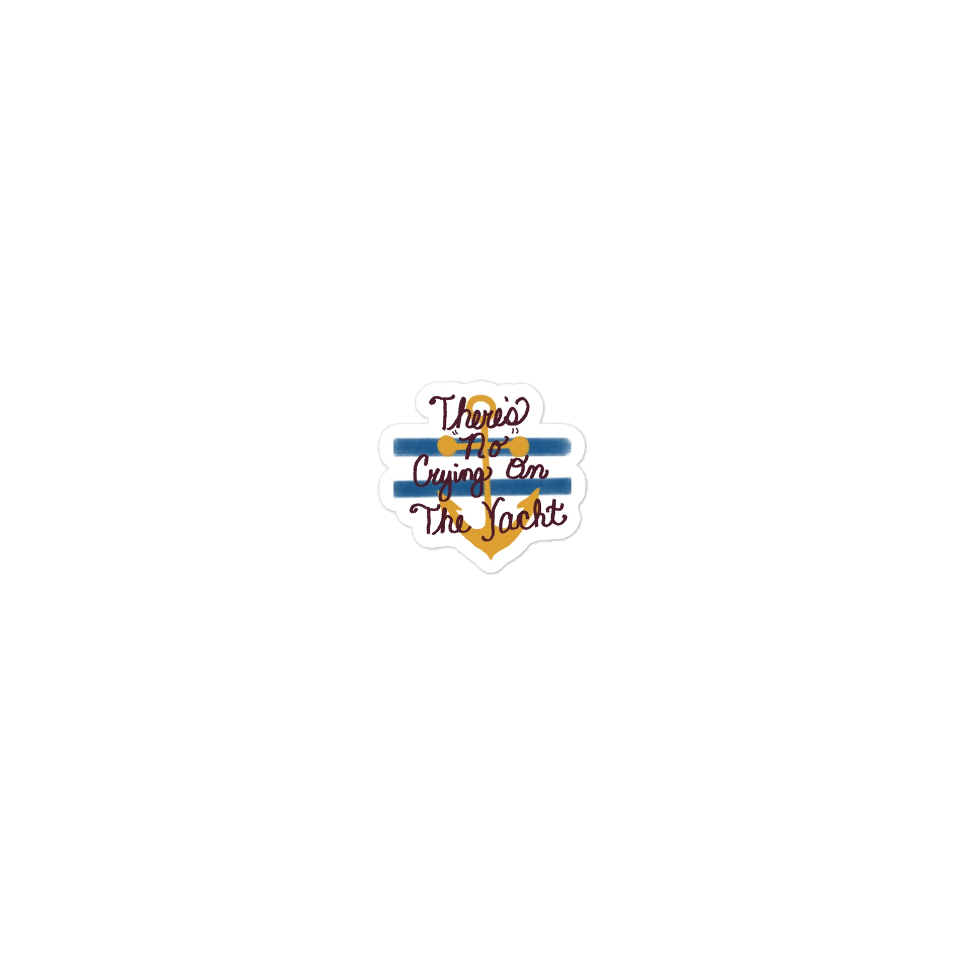 Theres NO Crying on the Yacht Die Cut Sticker product image (1)