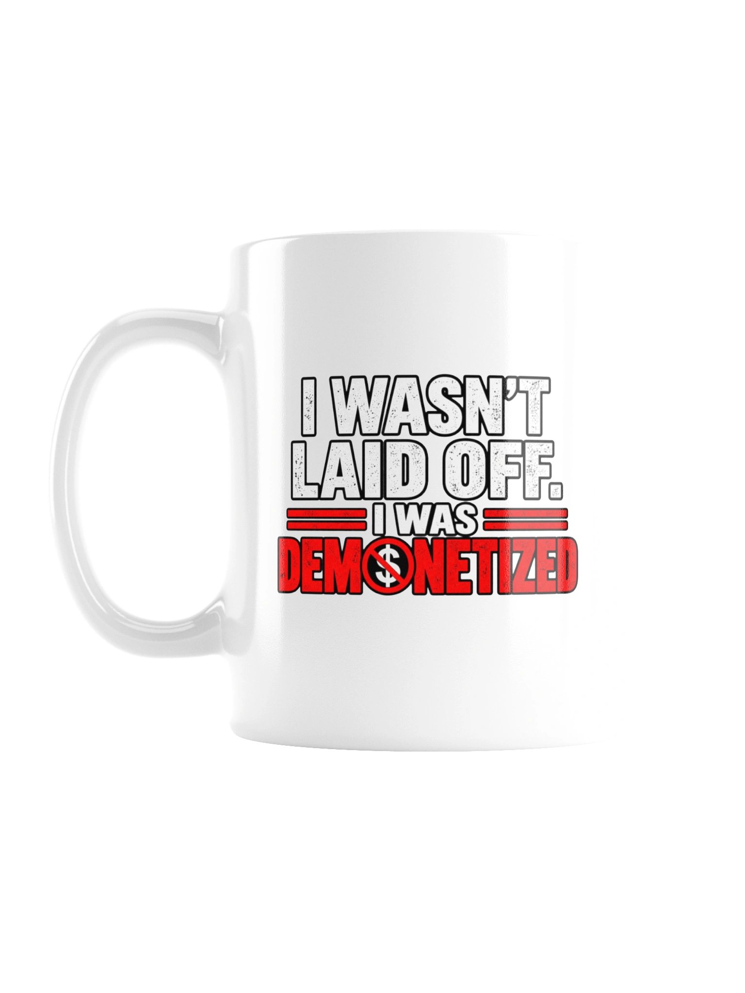 I WASN’T LAID OFF. I WAS DEMONETIZED - MUG product image (1)