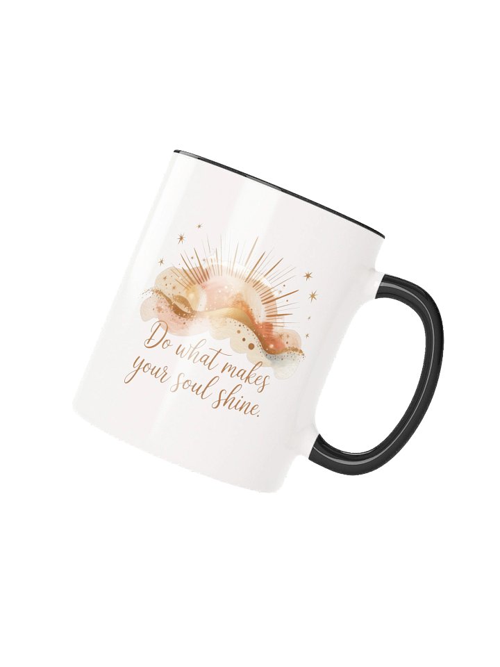 Do What Makes Your Soul Shine Inspirational Coffee Mug - with Color Inside product image (2)
