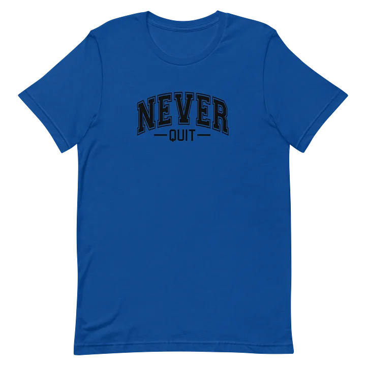 Never Quit T-Shirt product image (1)