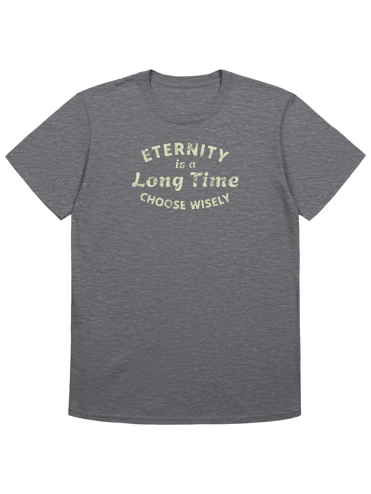 Eternity Is A Long Time. Choose Wisely T-Shirt product image (4)