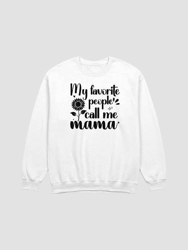 My Favorite People Call Me Mama, Gildan Sweatshirt product image (2)