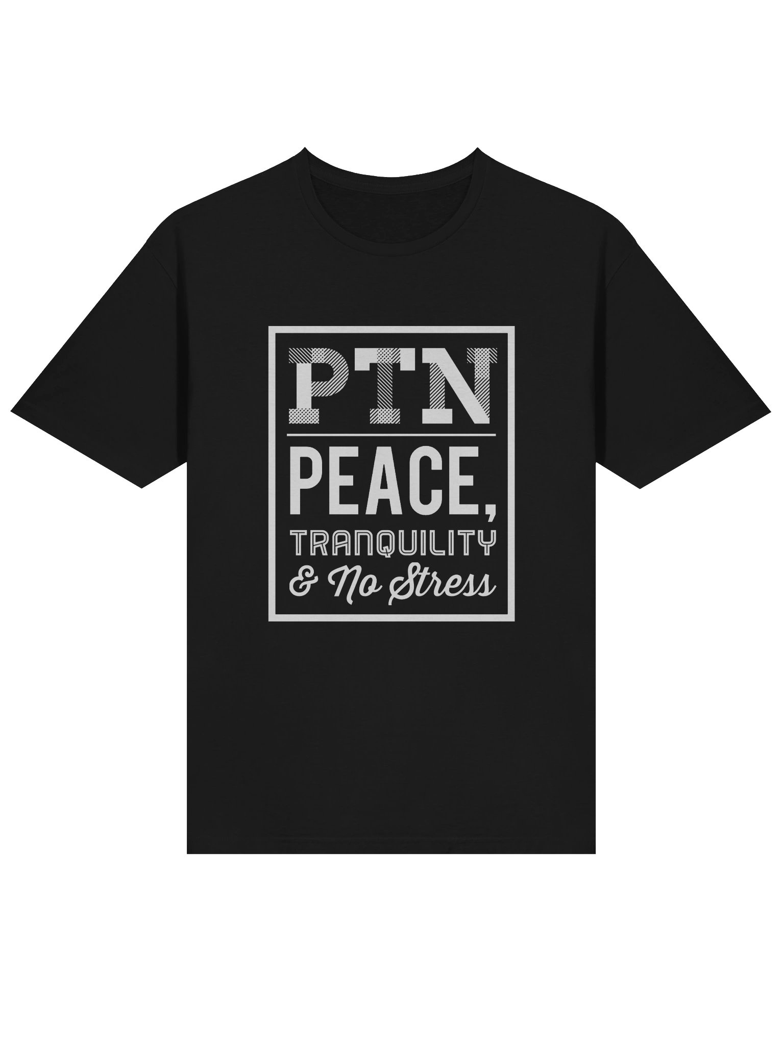 PTN — Peace, Tranquility & No Stress Tee product image (3)