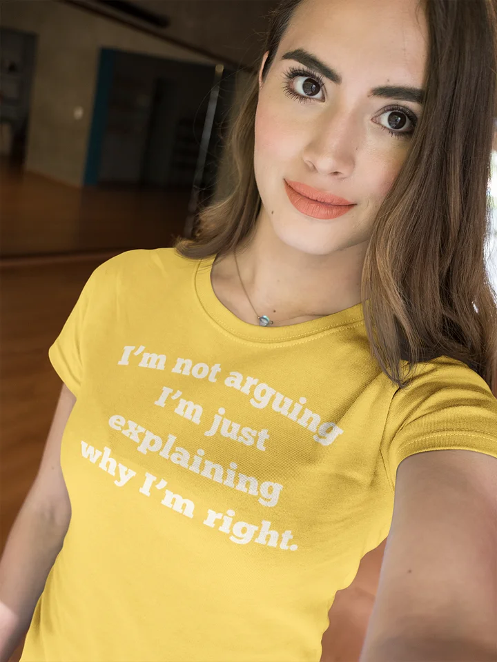 I'm Not Arguing I'm Just Explaining Why I'm Right Unisex T-Shirt | Funny Sarcastic Tee | Bella Canvas 3001 product image (2)