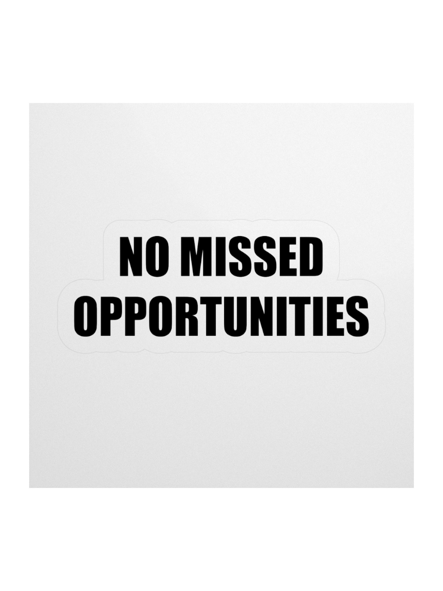 No Missed Opportunities Sticker product image (1)