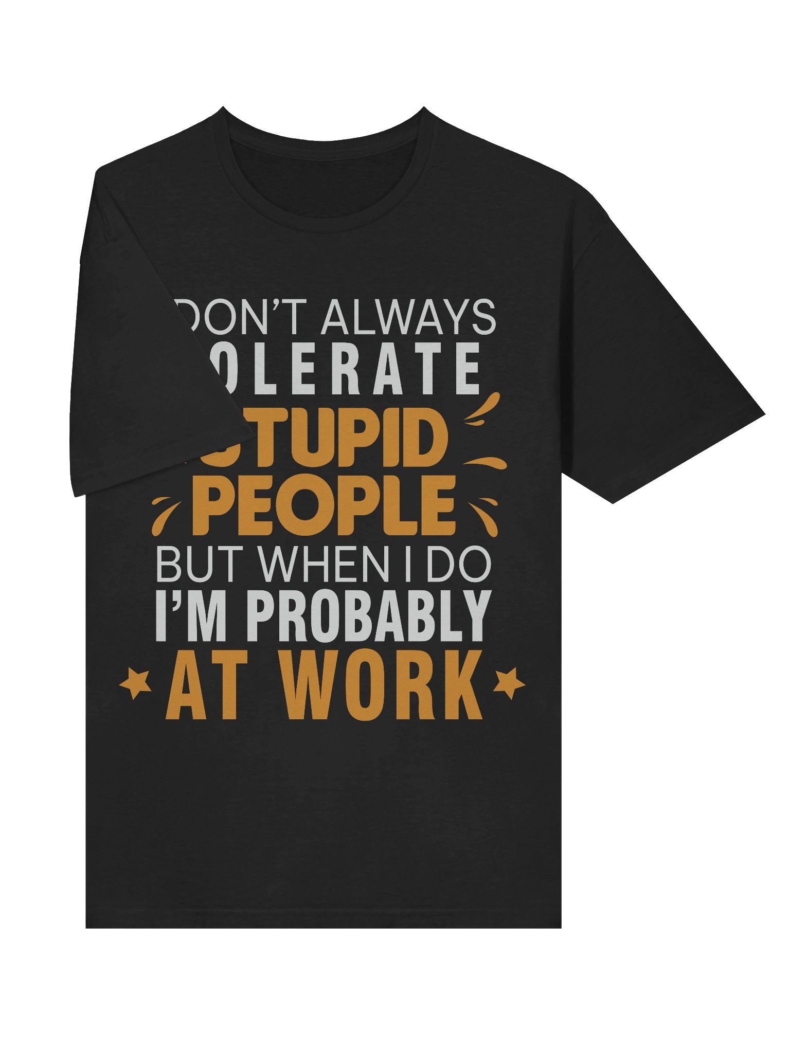 Meme – Tolerate Stupid People – At Work – Gildan Softstyle T-Shirt product image (3)