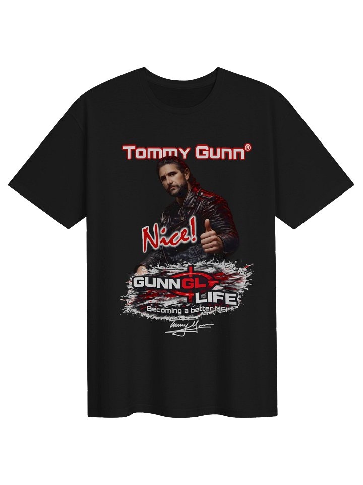 Limited Edition: Tommy Gunn “Nice!” GunnLife: Becoming a Better ME T-Shirt product image (21)