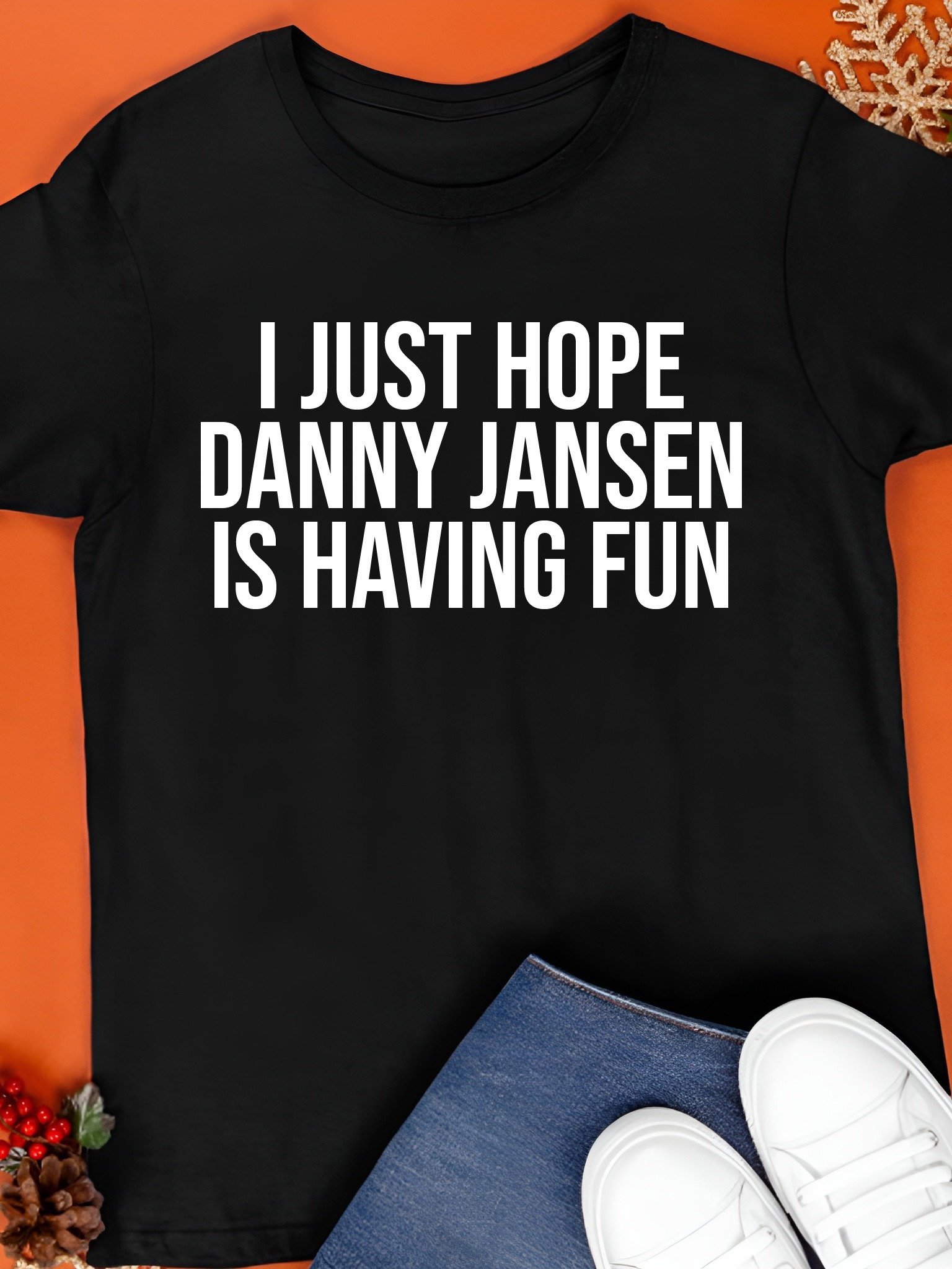 I Just Hope Danny Jansen Is Having Fun Shirt product image (1)