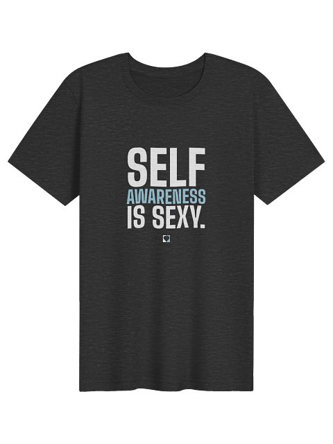 Self Awareness Is Sexy Bold Tee