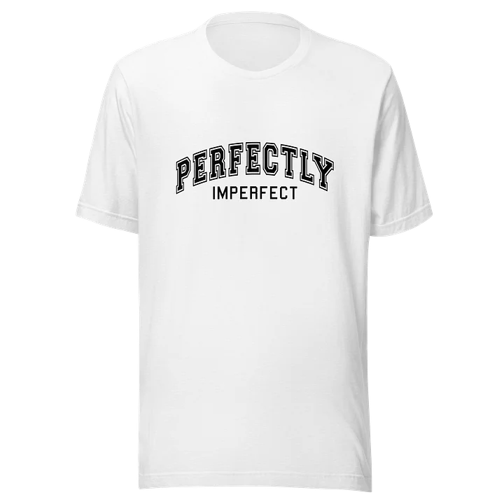 Perfectly Imperfect T-Shirt product image (2)