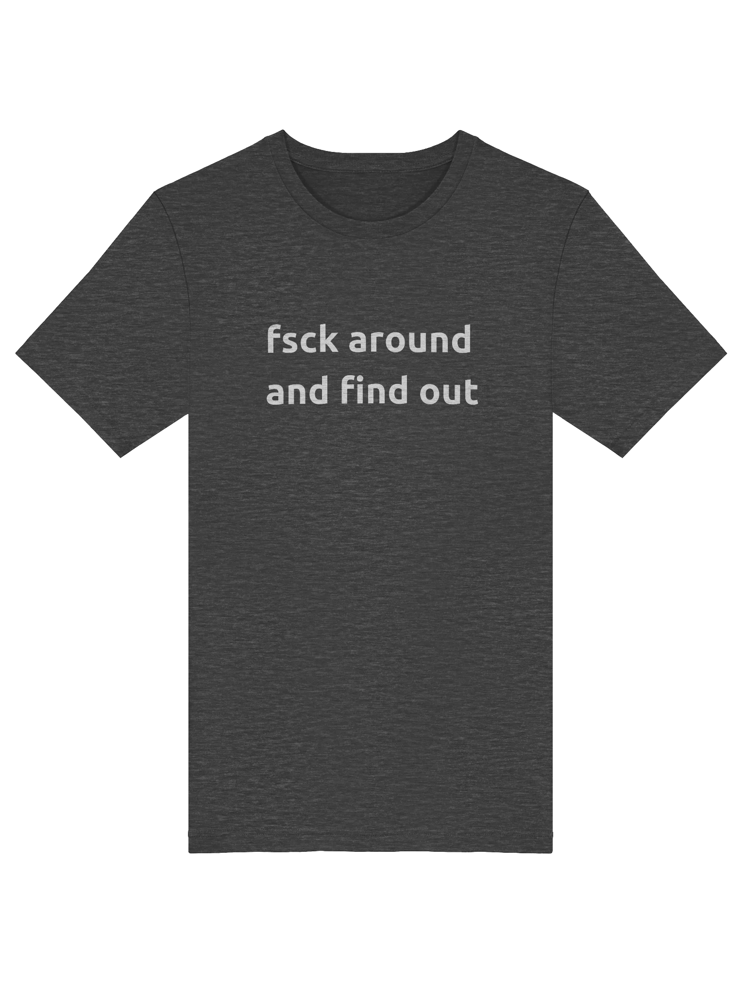 "fsck around and find out" T-Shirt product image (3)