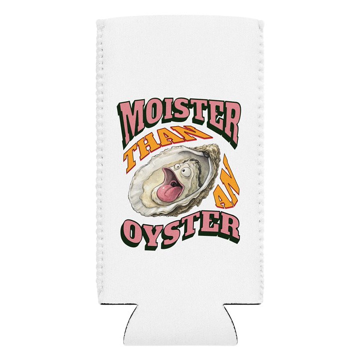 Moister Than An Oyster Humorous Coozie Can Cooler product image (1)
