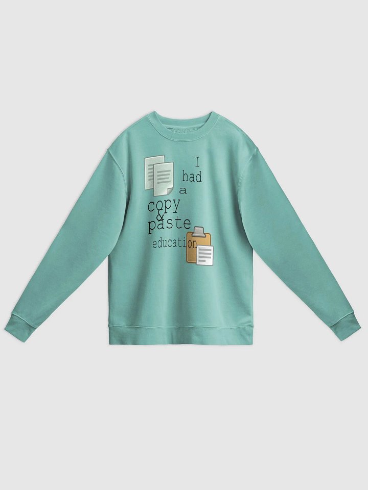 I Had A Copy & Paste Education - Colour - Independent Trading Co. Unisex Midweight Pigment Dyed Sweatshirt product image (1)