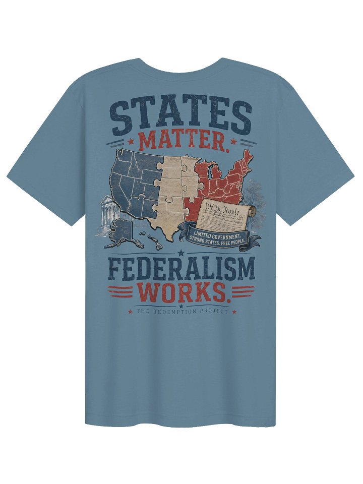 States Matter Federalism Works T-Shirt product image (52)