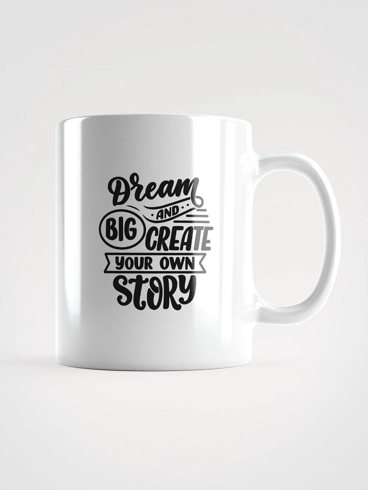 POSITIVE AFFIRMATION MUGS 4 U “Dream big and create your own story” product image (1)