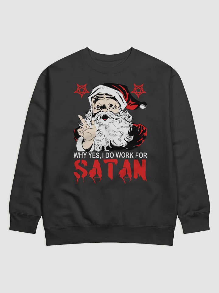 Why Yes, I Do Work For Satan Sweatshirt product image (1)