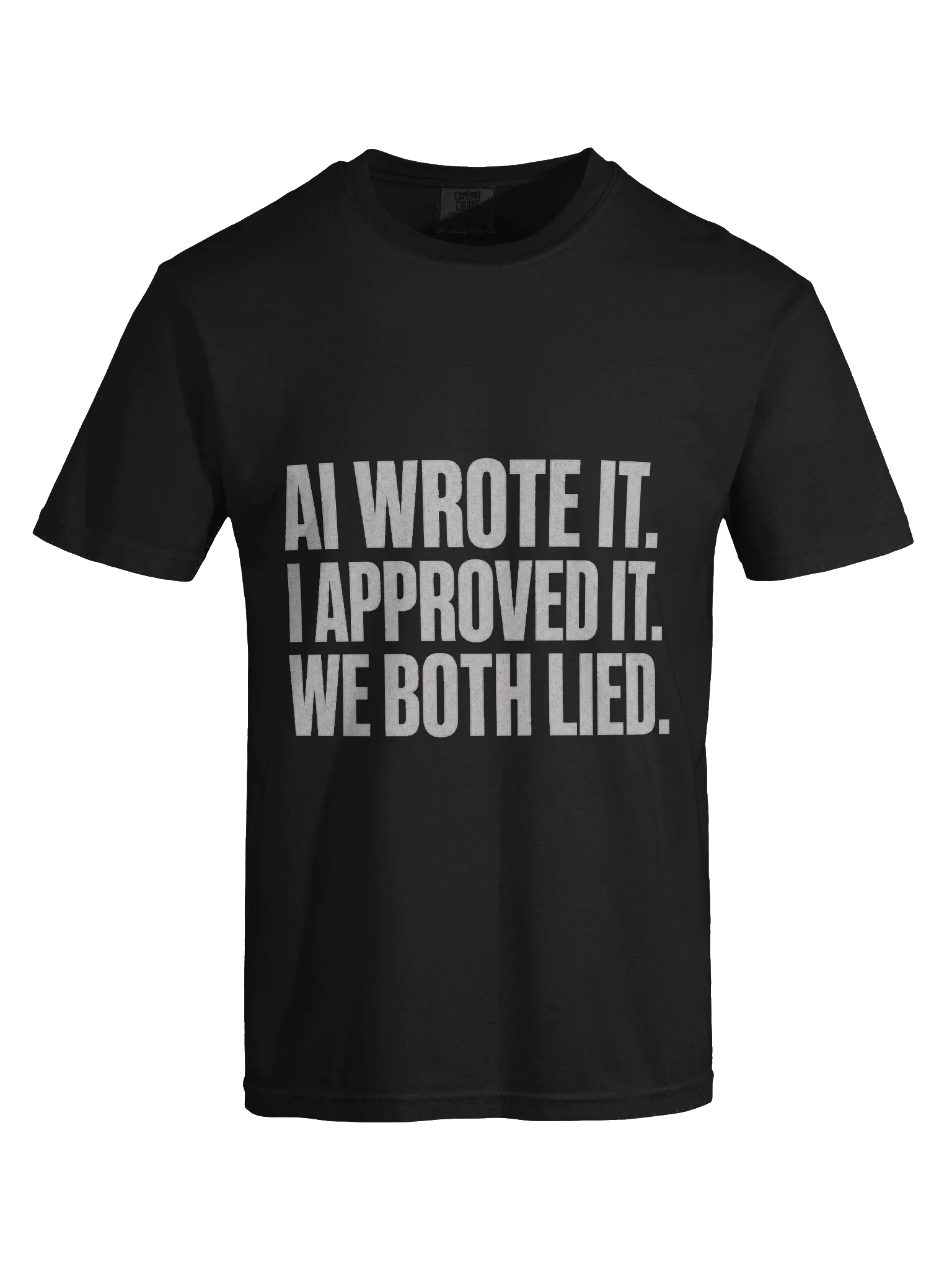 AI Wrote It We Both Lied Tee — view 5