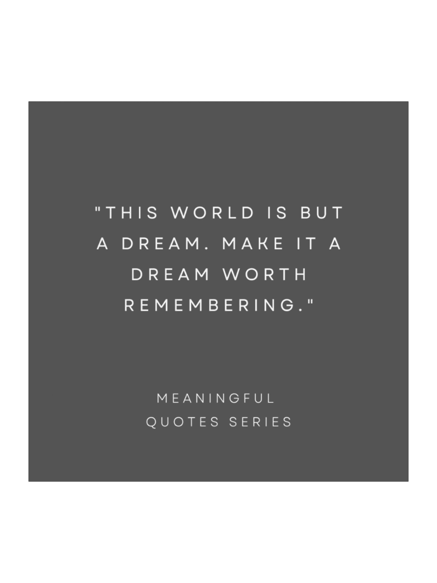 Make Your Dream Worth Remembering. product image (1)