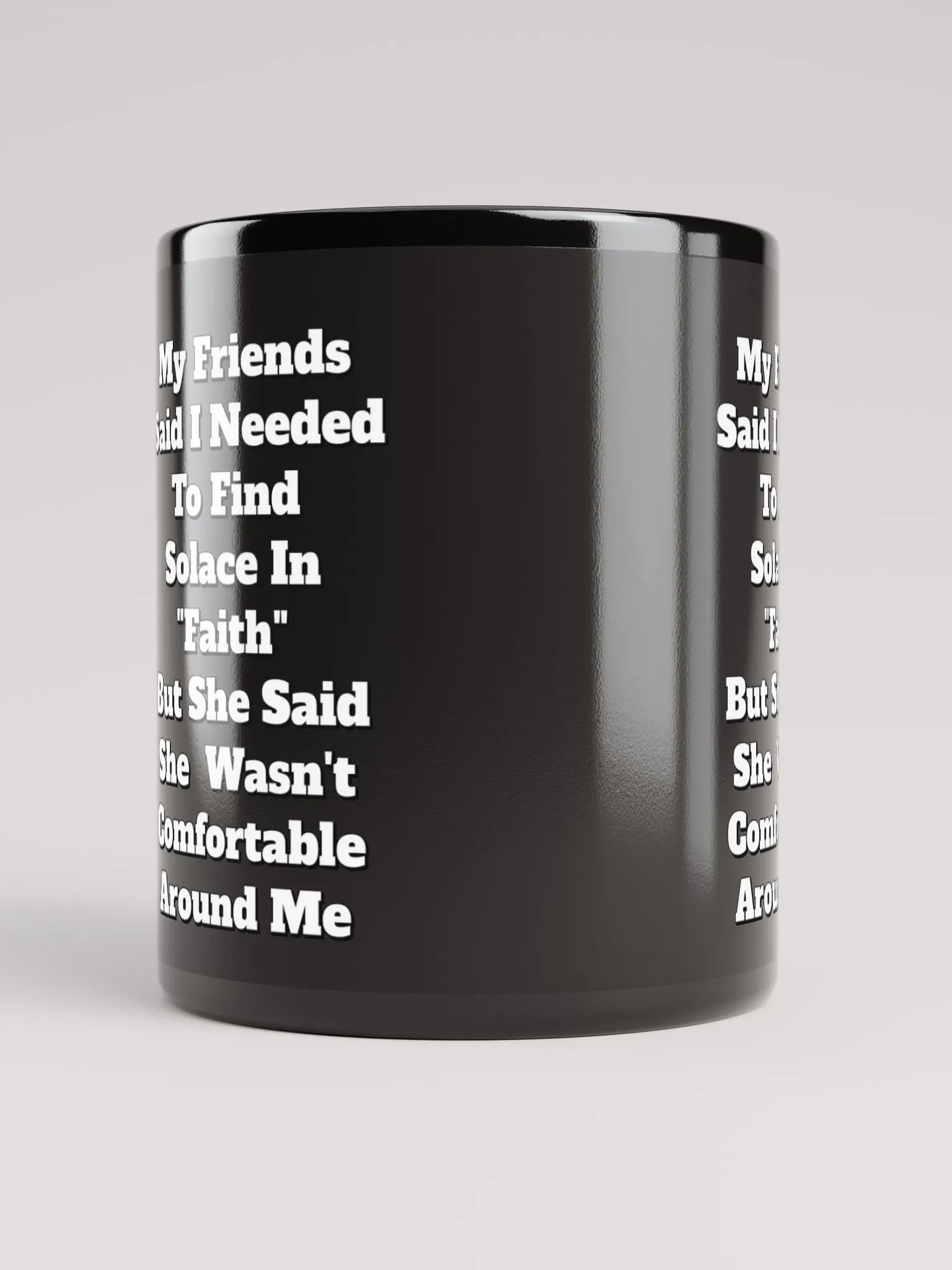 My Friends Said I Needed To FInd Solace In Faith - Funny Black Mug product image (1)