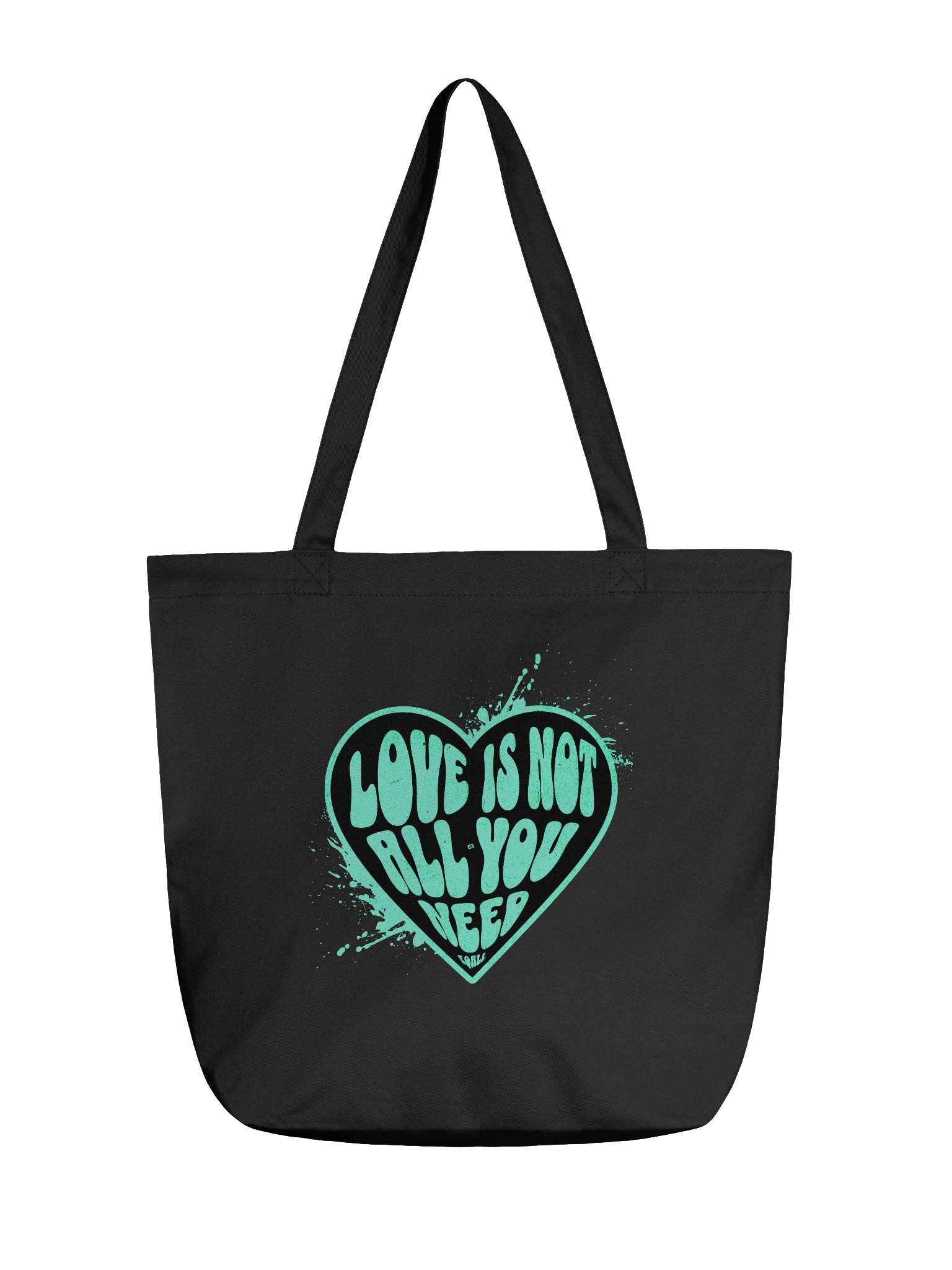 LOVE is Not All You Need ECO Tote-Bag_EQALL® Essentials_Turquoise product image (1)