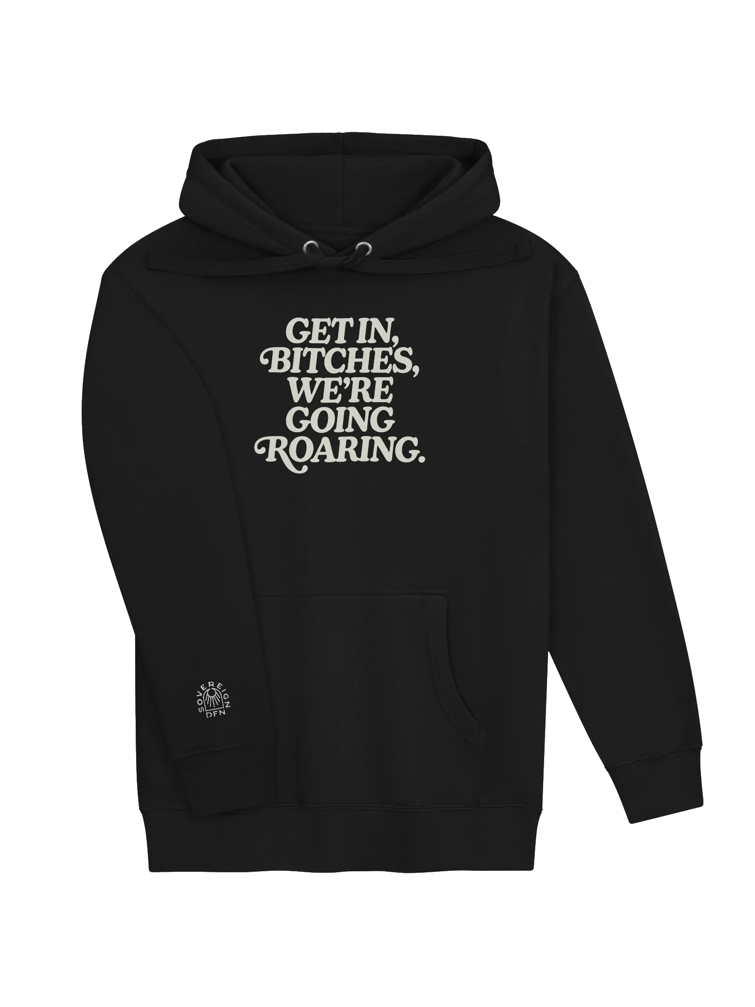 Get In Bitches Hoodie