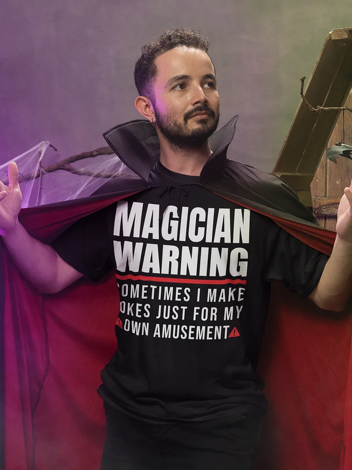 Magician Warning: I Make Jokes for My Own Amusement Tee product image (2)