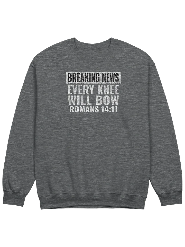 Every Knee Will Bow Sweatshirt product image (1)